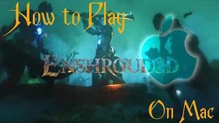 How to Play Enshrouded on Mac M1 / M2 / M3 + Intel (All methods)