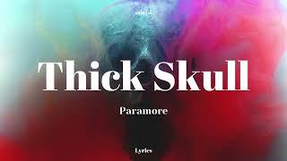 Paramore - Thick Skull - Lyrics