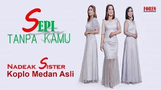 Lagu Koplo Terbaru 2020 Sepi Tanpa Kamu - Nadeak Sister | Lagu Koplo Medan Asli Viral |