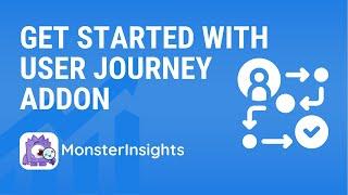 Getting Started With User Journey Addon