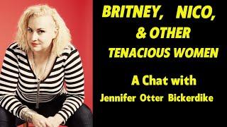 Jennifer Otter Bickerdike on Nico, Britney, & Shirley Manson (A Grrrl's Two Sound Cents Podcast)