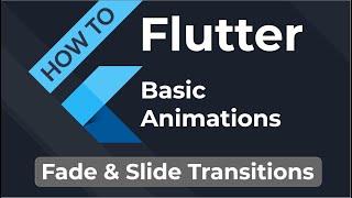 HOW TO Flutter - FadeTransition & SlideTransition - Simple Animations