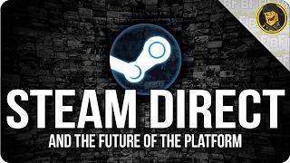 Steam Direct & The Future of Steam as a Platform