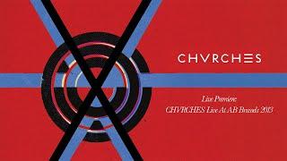 CHVRCHES – Live at Ancienne Belgique, Brussels 2013