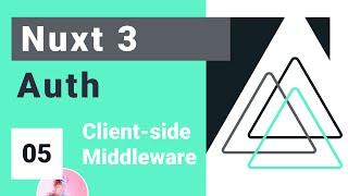 Nuxt Auth Crash Course #5 - Client-side Middleware