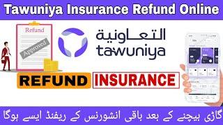 Tawuniya Car Insurance Refund | How To Refund Tawuniya Car Insurance | Tawuniya Insurance Refund