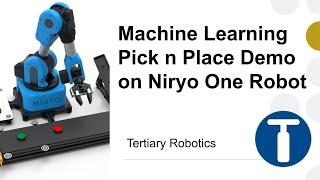 Machine Learning Pick n Place Demo on Niryo One Robot