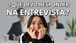 5 PERGUNTAS DE ENTREVISTA DE EMPREGO TEMIDAS PELOS PROFISSIONAIS e como responder bem cada uma delas