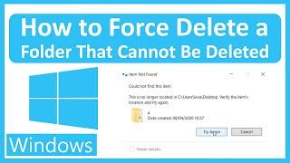 How to Force Delete a Folder That Cannot Be Deleted Windows 10