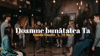 Doamne bunatatea Ta - Emima Timofte & TB Music | Official Video