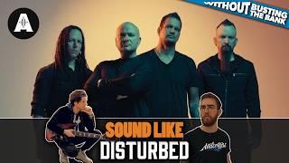 Sound Like Disturbed | Without Busting the Bank!