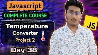 Temperature Converter Project 2 | JavaScript Tutorial In Hindi #38