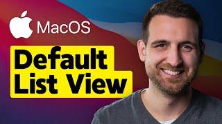 How to Make Finder Default to List View on Mac