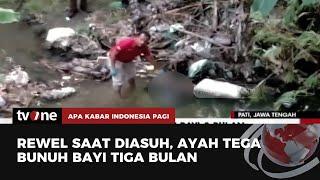 Motif Ayah Bunuh Bayi 3 Bulan di Pati: Kesal Anak Rewel | AKIP tvOne