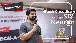 MR. Hitesh Choudhary | Tech - A - Thon | @iNeuroniNtelligence | JECRC University