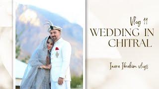 Wedding in Chitral |Vlog 11 | Inara Ibrahim vlogs