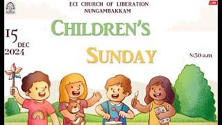 LIVE | CHILDREN'S  SUNDAY SERVICE | 15 -DEC- 2024 | ECI CHURCH OF LIBERATION NUNGAMBAKKAM