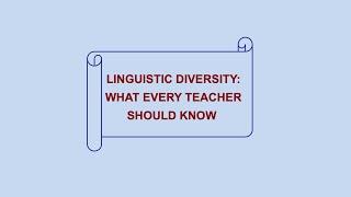 Linguistic Diversity: What Every Teacher Should Know