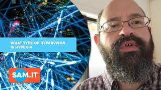 What Type of Hypervisor is Hyper-V