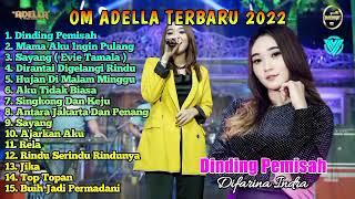 OM ADELLA TERBARU 2022 FULL ALBUM DIFARINA INDRA II DINDING PEMISAH