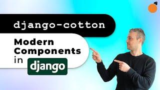 django-cotton - Modern Components in Django!