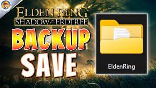 BEST Elden Ring Backup Save - Easy Step by Step Guide