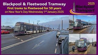 Blackpool & Fleetwood Tramway: First trams to Fleetwood on New Year's Day for fifty years 01.01.2025