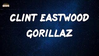 Gorillaz - Clint Eastwood (Lyrics)