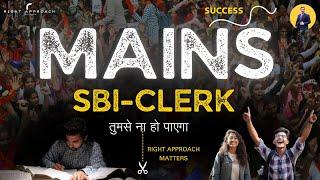 AVERAGE TO TOPPER - SBI Clerk Mains STRATEGY 2024 | SBI PO | IBPS | RRB | RIGHT APPROACH |