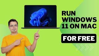 How to Install & Run Windows 11 on Mac for FREE!