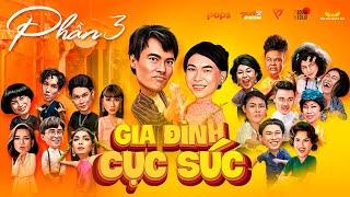 GIA ĐÌNH CỤC SÚC - FULL Phần 3 | Võ Tấn Phát, Minh Dự, Ngọc Phước, Ngọc Hoa, BB Trần, Hải Triều