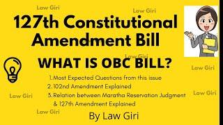 OBC Bill 2021 Explained| 127th Constitutional Amendment Bill| Maratha Judgment & 127th amendment