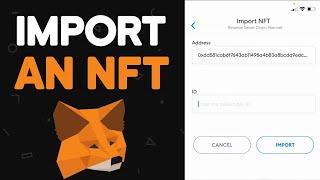  How To Import NFT To Metamask Wallet In 2024 (Step By Step)