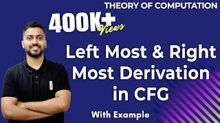 Lec-49: Left Most & Right Most Derivation in CFG | TOC