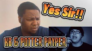 KB & Potter Payper (Reaction)