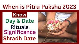 When is Pitru Paksha 2023 | Shradh 2023 Rituals | Shradh Tithi | Shradh 2023 Start date and End date