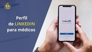 Cómo crear un buen perfil de LINKEDIN para profesionales médicos | Charlas de orientación laboral