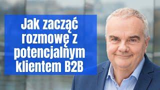 Pierwsza rozmowa z potencjalnym klientem B2B - dla początkujących  konsultantów i ekspertów