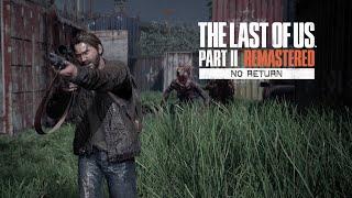 The Last Of Us Part 2 Remastered No Return Review