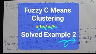 Fuzzy C Means Clustering explained with Solved Example || Soft Clustering