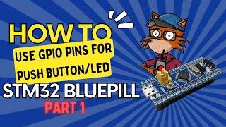 STM32 GPIO Essentials: Crafting the Pushbutton & LED Circuit | Part 1