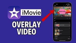 How to Overlay Video in iMovie 2024?