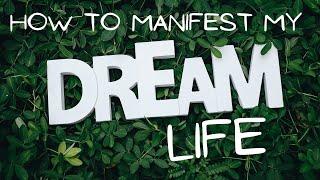 Manifest My Dream Life - 9 Law of Attraction Tips