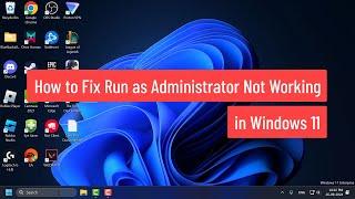 How to Fix Run as Administrator Not Working in Windows 11