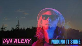 Ian Alexy-Making It Shine official video