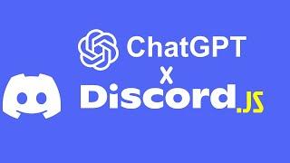 How to Create a Discord Bot Using ChatGPT ( Discord.JS )