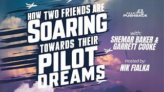 How Two Friends Are Soaring Towards Their Pilot Dreams with Shemar Baker and Garrett Cooke