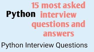15 most asked Python Interview Questions and Answers