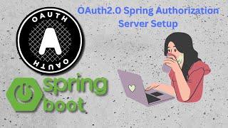 Learn OAuth2.0 Authorization Server With Spring boot  Setup | Latest | Beginner | Tutorial