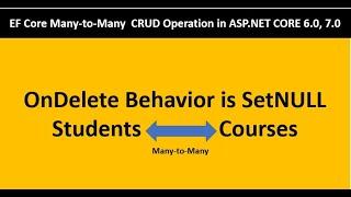 CRUD Operation, Many-to-Many with EF Core delete behavior is SetNull | ASP.NET CORE Example